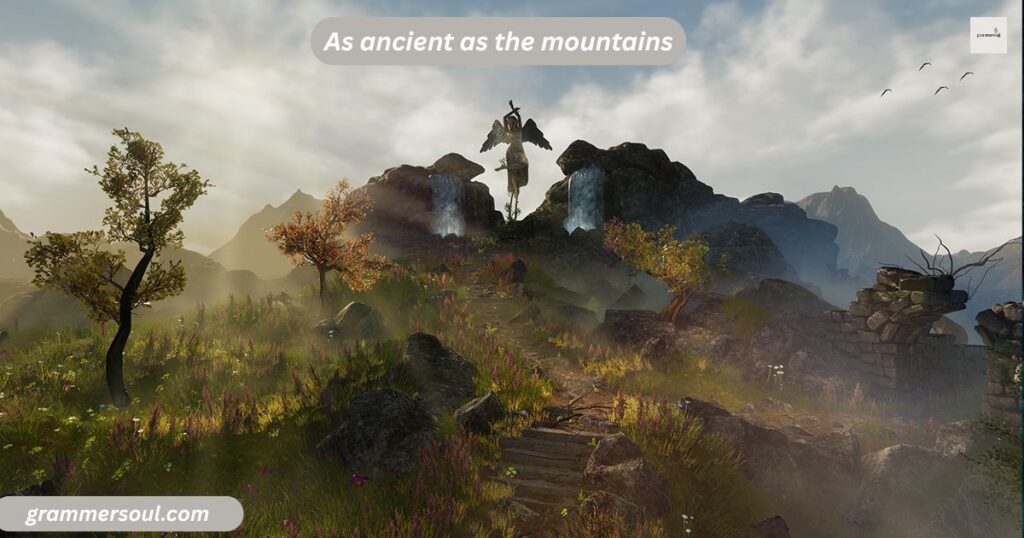 As ancient as the mountains