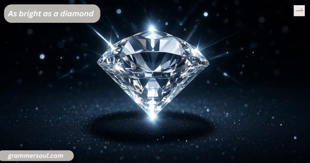 As bright as a diamond