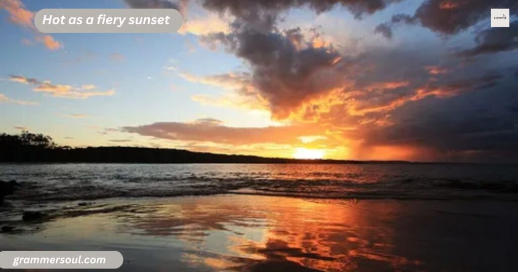Hot as a fiery sunset