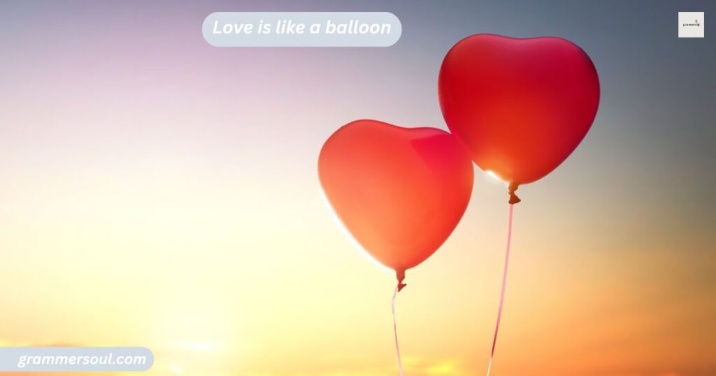 Love is like a balloon