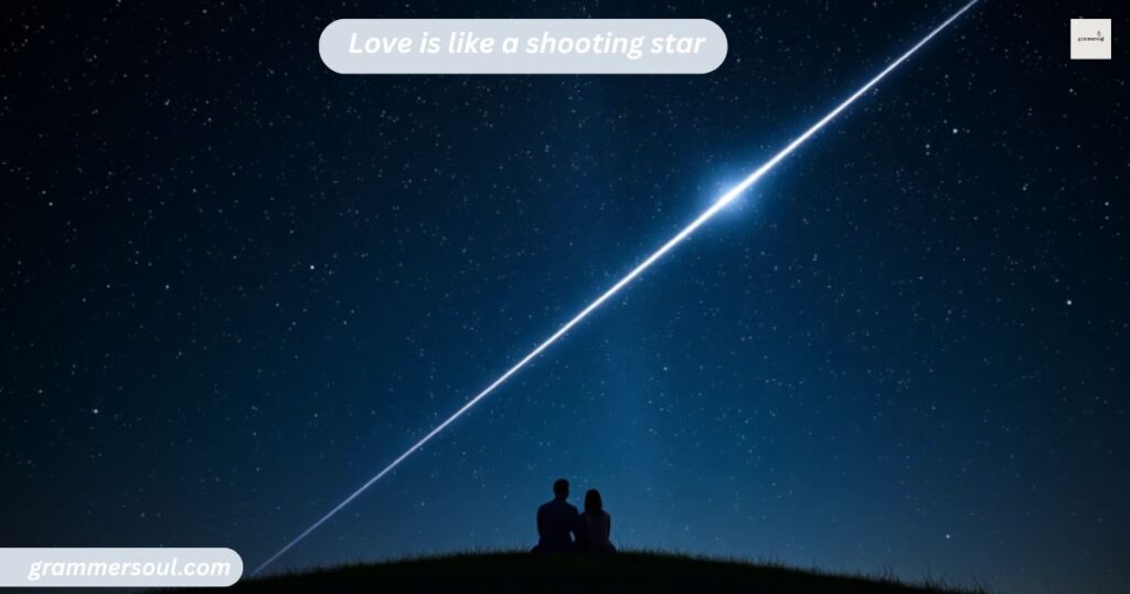 Love is like a shooting star