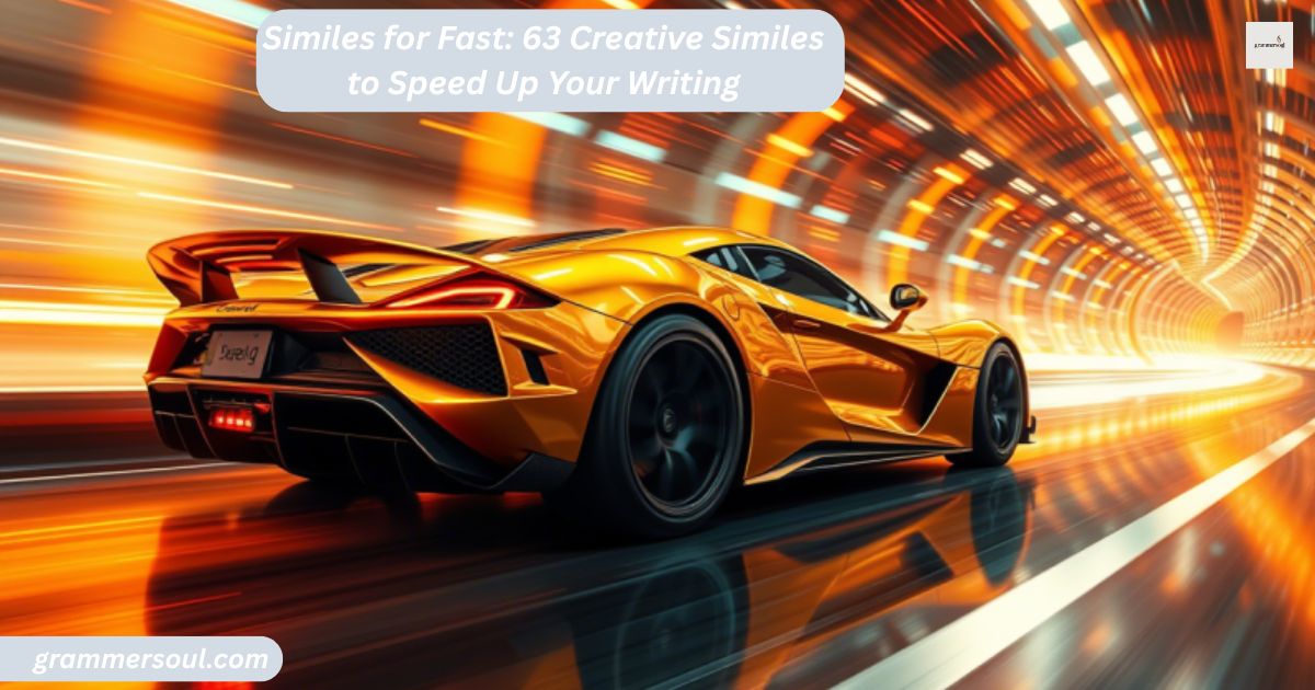 Similes for Fast: 63 Creative Similes to Speed Up Your Writing
